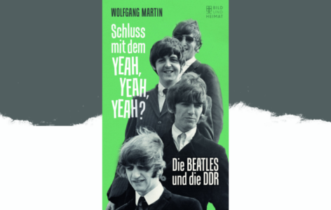 Wolfgang Martin – Schluss mit dem YEAH, YEAH, YEAH? Die BEATLES und die DDR